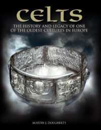 Celts : The History and Legacy of One of the Oldest Cultures in Europe (Military History)