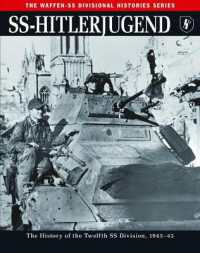 SS-Hitlerjugend : The History of the Twelfth SS Division, 1943-45 (The Waffen-ss Divisional Histories)