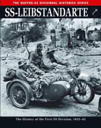 SS-Leibstandarte : The History of the First SS Division, 1933-45 (The Waffen-ss Divisional Histories)