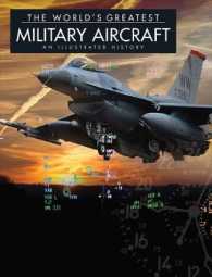 The World's Greatest Military Aircraft : An Illustrated History (World's Greatest) （ILL）