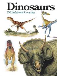 Dinosaurs : 300 Prehistoric Creatures (Mini Encyclopedias)