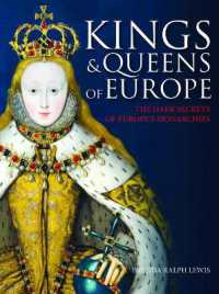 Kings and Queens of Europe : The Dark Secrets of Europe's Monarchies