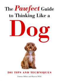 The Pawfect Guide to Thinking Like a Dog : 501 Tips and Techniques (Thinking Like)