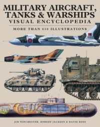 Military Aircraft， Tanks and Warships Visual Encyclopedia : More than 1000 colour illustrations (Visual Encyclopedia)