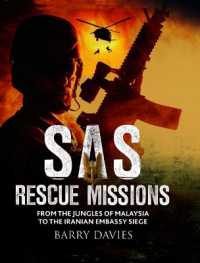 SAS Rescue Missions : From the Jungles of Malaya to the Iranian Embassy Siege 1948-1995 (Sas)