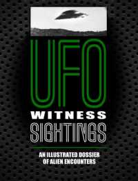 UFO Witness Sightings : An Illustrated Dossier of Alien Encounters (Unexplained) （2ND）