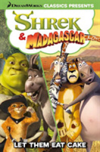 Shrek & Madagascar : Let Them Eat Cake (Dreamworks Classics) -- Paperback / softback