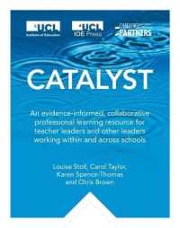 Catalyst : An Evidence-informed, Collaborative Professional Learning Resource for Teacher Leaders and Other Leaders Working within and Across Schools （BOX CRDS）