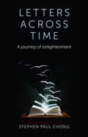 Letters Across Time - a journey of enlightenment -- Paperback / softback
