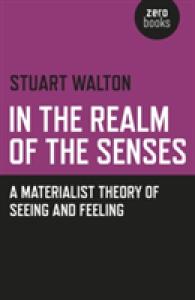 In the Realm of the Senses: A Materialist Theory of Seeing and Feeling