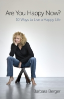 Are You Happy Now? - 10 Ways to Live a Happy Life