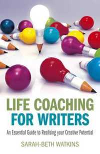 Life Coaching for Writers - an Essential Guide to Realising your Creative Potential -- Paperback / softback