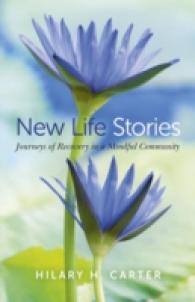 New Life Stories : Journeys of Recovery in a Mindful Community