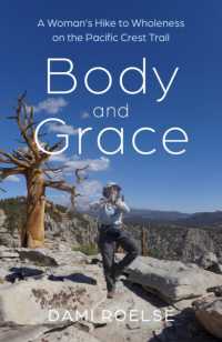 Body and Grace : A Woman's Hike to Wholeness on the Pacific Crest Trail