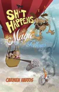Sh t Happens, Magic Follows (Allow It!) - a Life of Challenges, Change and Miracles -- Paperback / softback
