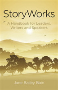 Storyworks : A Handbook for Leaders, Writers and Speakers
