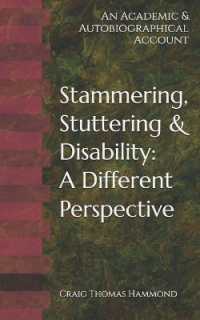 Stammering, Stuttering & Disability : A Different Perspective: An Academic & Autobiographical Account