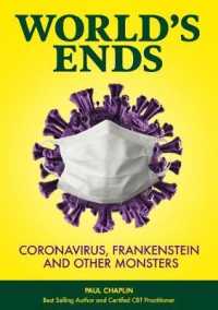 World's Ends : Coronavirus, Frankenstein and other Monsters