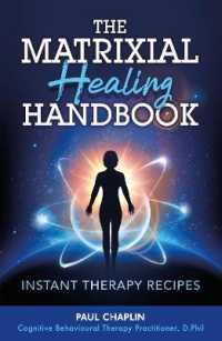 The Matrixial Healing Handbook : Instant Therapy Recipes