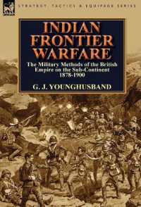 Indian Frontier Warfare : The Military Methods of the British Empire on the Sub-Continent 1878-1900