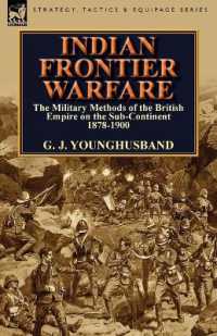 Indian Frontier Warfare : The Military Methods of the British Empire on the Sub-Continent 1878-1900
