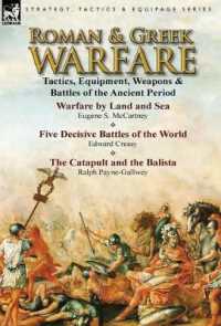 Roman & Greek Warfare : Tactics, Equipment, Weapons & Battles of the Ancient Period