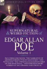 The Collected Supernatural and Weird Fiction of Edgar Allan Poe-Volume 1 : Including One Novel the Narrative of Arthur Gordon Pym of Nantucket, One N