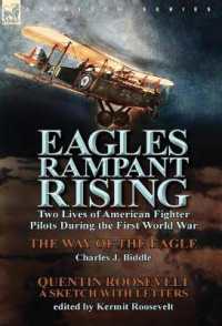 Eagles Rampant Rising : Two Lives of American Fighter Pilots during the First World War-The Way of the Eagle by Charles J. Biddle & Quentin Ro