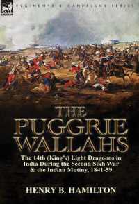 The Puggrie Wallahs : the 14th (King's) Light Dragoons in India during the Second Sikh War and in the Indian Mutiny, 1841-59