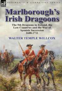 Marlborough's Irish Dragoons : The 5th Dragoons in Ireland, the Low Countries and the War of Spanish Succession 1688-1711