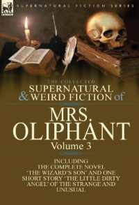 The Collected Supernatural and Weird Fiction of Mrs Oliphant : Volume 3-The Complete Novel 'The Wizard's Son' and One Short Story 'The Little Dirty Ang
