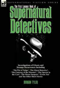 The First Leonaur Book of Supernatural Detectives : Investigations of Ghosts and Strange Occurrences Including 'The Pot of Tulips', 'The Ghost Detective', 'The Gateway of the Monster', 'The Spectre in the Cart', 'The House Surgeon', 'Green Tea' and T