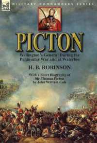Picton : Wellington's General during the Peninsular War and at Waterloo by H. B. Robinson and with a Short Biography of Sir Thomas Picton by John William Cole