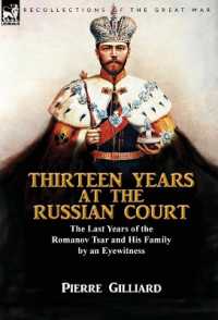 Thirteen Years at the Russian Court : the Last Years of the Romanov Tsar and His Family by an Eyewitness
