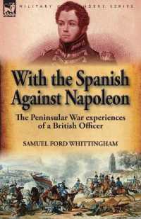 With the Spanish against Napoleon : the Peninsular War experiences of a British Officer