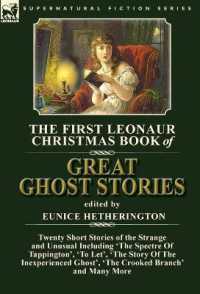 The First Leonaur Christmas Book of Great Ghost Stories : Twenty Short Stories of the Strange and Unusual Including 'The Spectre of Tappington', 'To Let', 'The Story of the Inexperienced Ghost' and 'The Crooked Branch'