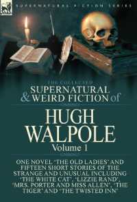 The Collected Supernatural and Weird Fiction of Hugh Walpole-Volume 1 : One Novel 'The Old Ladies' and Fifteen Short Stories of the Strange and Unusual Including 'The White Cat', 'Lizzie Rand', 'Mrs. Porter and Miss Allen', 'The Tiger' and 'The Twist