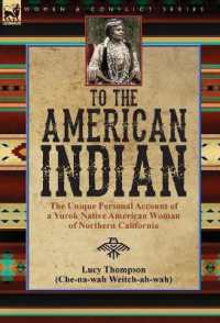To the American Indian : the Unique Personal Account of a Yurok Native American Woman of Northern California