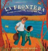 La Frontera / the Border : El viaje con papa / My Journey with Papa （Bilingual）