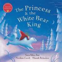 The Princess & the White Bear King : Includes Web Link to Access Audio （Reprint）