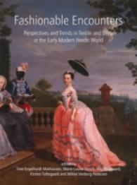 Fashionable Encounters : Perspectives and trends in textile and dress in the Early Modern Nordic World (Ancient Textiles Series)