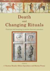 Death and Changing Rituals : Function and Meaning in Ancient Funerary Practices