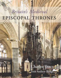 Britain's Medieval Episcopal Thrones : History, Archaeology and Conservation