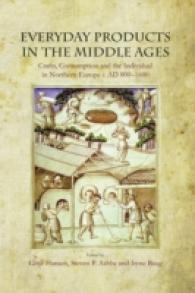 Everyday Products in the Middle Ages : Crafts， Consumption and the individual in Northern Europe c. AD 800-1600