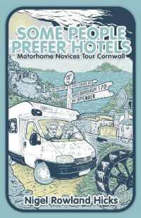 Some People Prefer Hotels : Motorhome Novices Tour Cornwall -- Paperback / softback （UK ed.）