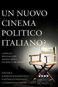 Un Nuovo Cinema Politico Italiano? : Volume Ii: il passato sociopolitica o, il potere istituzionale, la marginalizzaz (Troubador Italian Studies) -- P