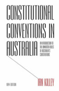 Constitutional Conventions in Australia: An Introduction to the Unwritten Rules of Australia's Constitutions (Anthem Asia-Pacific Series， the Anthem-ASP Australasia Publishing Programme)