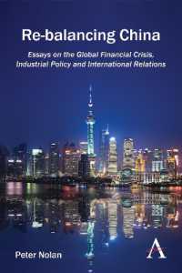 Re-balancing China : Essays on the Global Financial Crisis, Industrial Policy and International Relations