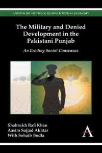 The Military and Denied Development in the Pakistani Punjab : An Eroding Social Consensus (Anthem Frontiers of Global Political Economy and Development)