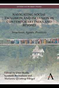 Navigating Social Exclusion and Inclusion in Contemporary India and Beyond : Structures, Agents, Practices (Anthem South Asian Studies)